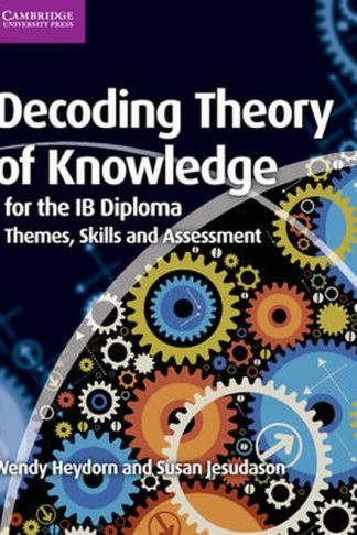 Decoding Theory of Knowledge for the IB Diploma Decoding Theory of Knowledge for the IB Diploma- Themes