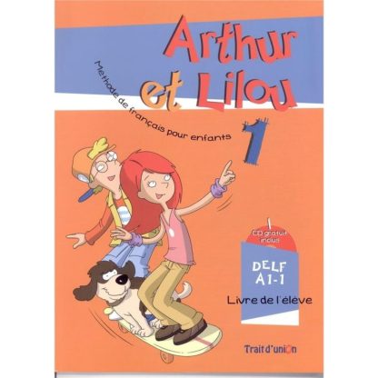 Arthur Et Lilou 1 A1.1 Methode + Cahier