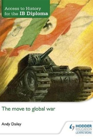 Access to History for the IB Diploma- The Move to Global War