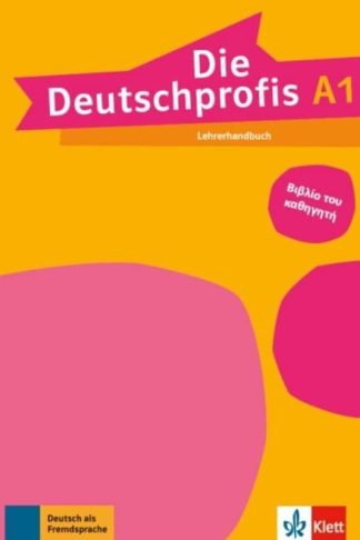 Die Deutschprofis A1 Lehrerhandbuch (Ελληνική Έκδοση)