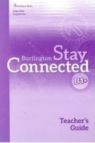 Stay Connected B1+ Teachers Guide