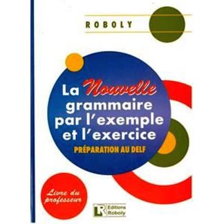 La Nouvelle Grammaire Par LExample Et LExercice Professeur