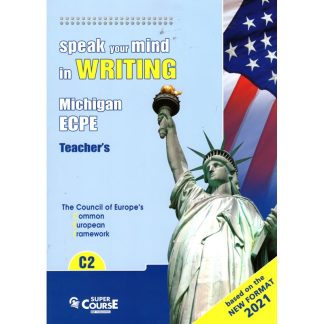 Speak Your Mind In Writing C2 Michigan Ecpe Teachers Book