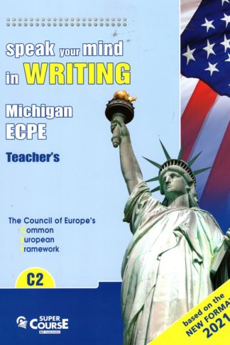 Speak Your Mind In Writing C2 Michigan Ecpe Teachers Book