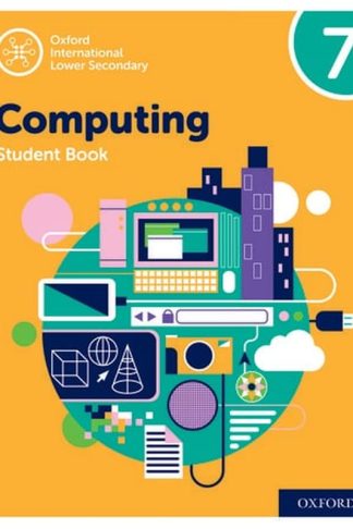 Oxford International Lower Secondary Computing Student Book 7