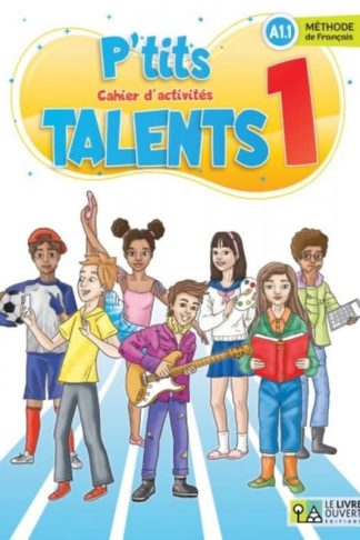 Ptits Talents 1 (A1.1) - Cahier d’activités