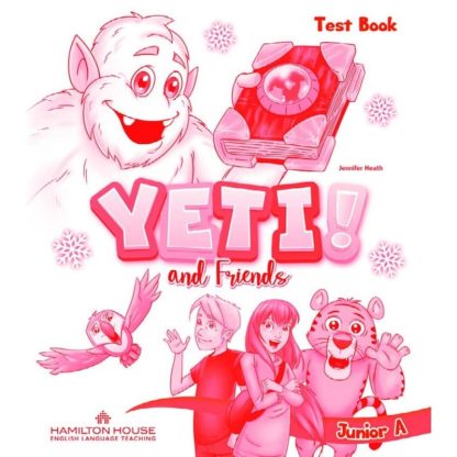 Yeti! And Friends Junior A Test Book
