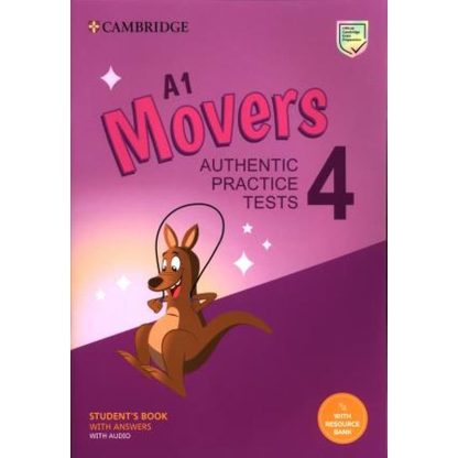 A1 Movers 4 Students Book with Answers with Audio with Resource Bank : Authentic Practice Tests