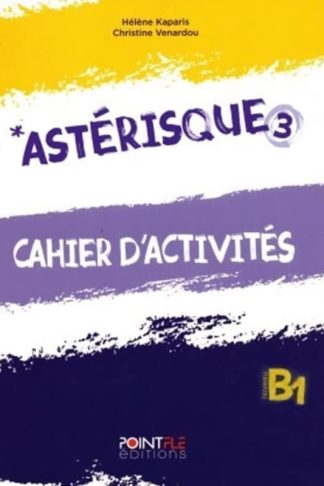 Asterisque 3 (B1) - Cahier d activites
