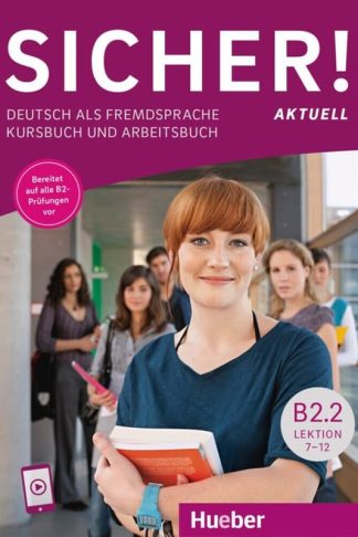Sicher! B2.2 Aktuell: Kursbuch und Arbeitsbuch (Lektion 7-12)