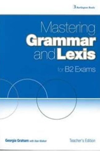 Mastering Grammar And Lexis B2 Teachers Book