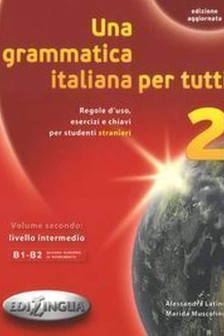 Una Grammatica Italiana Per Tutti 2 B1 + B2 N/E