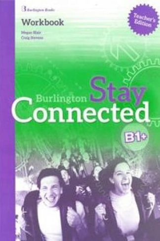 Stay Connected B1+ Workbook Teachers edition