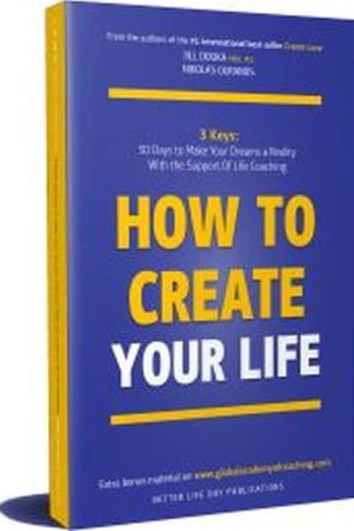 How to create your life
