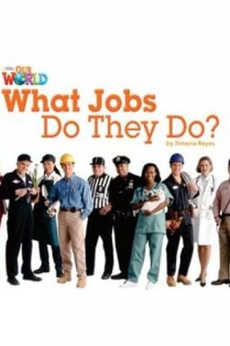 Our World Readers- What Jobs Do They Do?