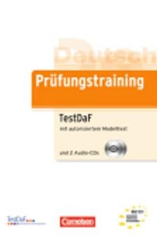 Prufungstraining DaF - TestDaF - Ubungsbuch mit autorisiertem Modelltest und (B2;C1)