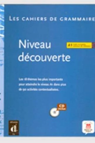 Les cahiers de grammaire francaise A1 - Niveau decouverte
