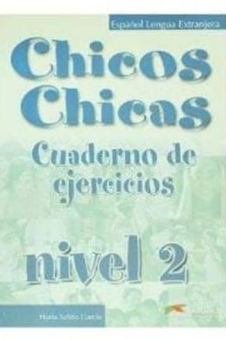 Chicos-Chicas Cuaderno de ejercicios 2 (A2)