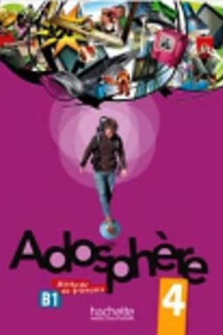 Adosphere 4 - Methode (A2-B1) - Livre De LEleve 4 CD Audio