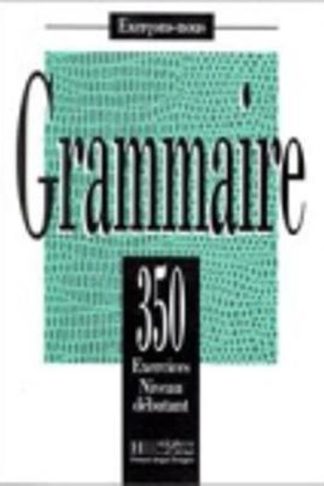Exercons-nous 350 Exercices De Grammaire - Livre De LEleve Niveau Debutant