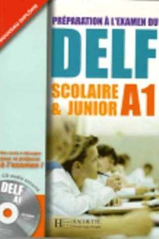 Preparation a lexamen du DELF Scolaire et Junior - Livre A1 CD