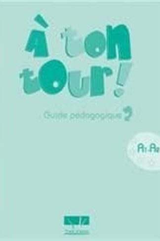 A Ton Tour 2 A1 + A2 Guide Pedagogique