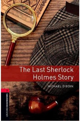 Oxford Bookworms Library: Level 3:: The Last Sherlock Holmes Story (B1-B2)