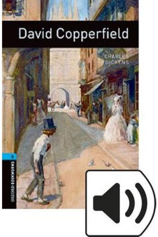 Oxford Bookworms Library: Level 5:: David Copperfield (B1-B2)