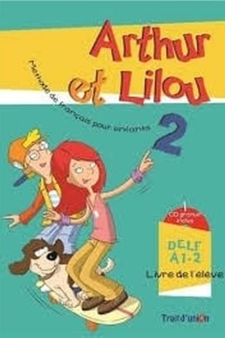 Arthur Et Lilou 2 A1.2 Methode + Cahier