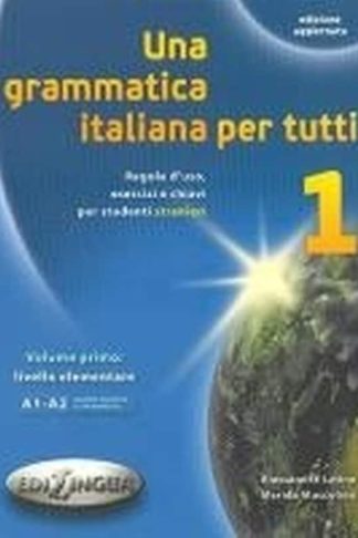 Una Grammatica Italiana Per Tutti 1 A1 + A2 New Edition