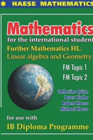 Mathematics for international student- further mathematics hl linear algebra and geometry
