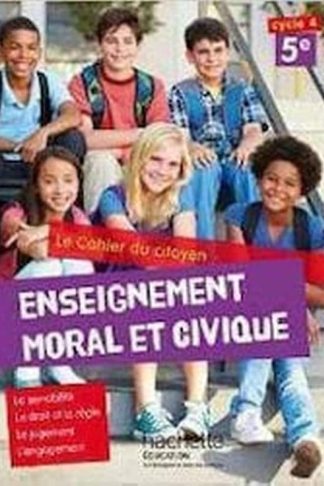 Cahier Du Citoyen Enseignement Moral Et Civique (EMC) 5e (2015)