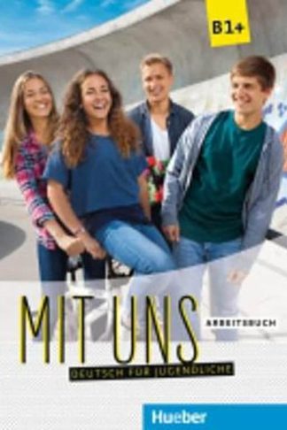 Mit uns! - Arbeitsbuch B1+