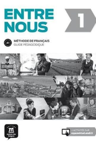 Entre Nous - Guide pedagogique 1 (A1)