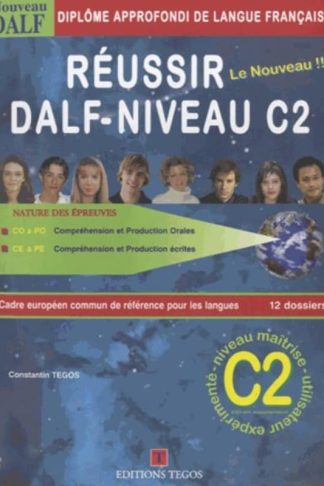 Réussir le nouveau Dalf - Niveau C2