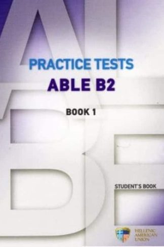 Practice Tests ABLE B2 Book 1 Student s Book