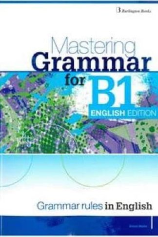 Mastering Grammar For B1 English Edition