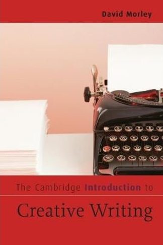 Cambridge Introductions to Literature The Cambridge Introduction to Creative Writing