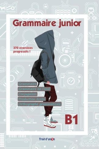 Grammaire Junior B1 - Methode De Francais