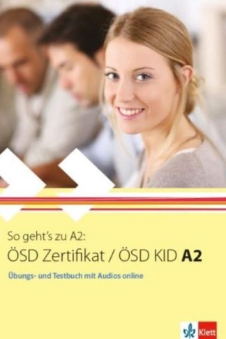 So gehts zu A2 - OSD Zertifikat / OSD KID A2 Ubungs- Testbuch (mit Audios Online)