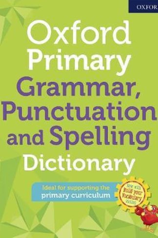 Oxford Primary Grammar Punctuation and Spelling Dictionary