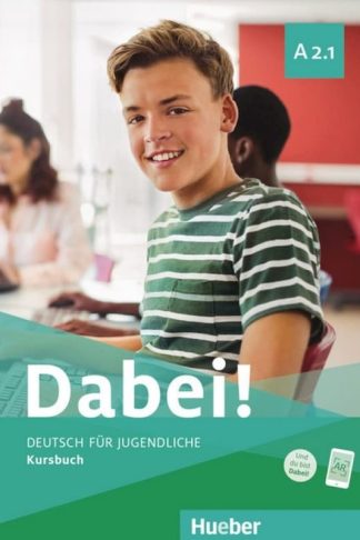 Dabei! - Deutsch für Jugendliche A2.1 - Kursbuch