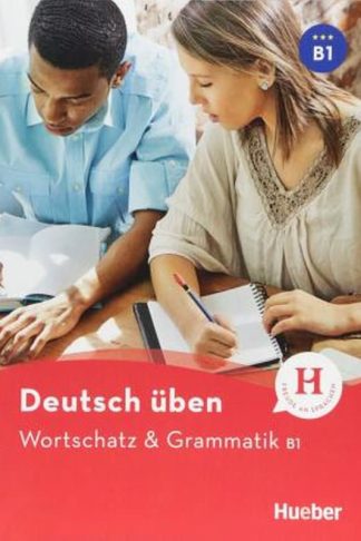 Deutsch uben : Wortschatz Grammatik B1