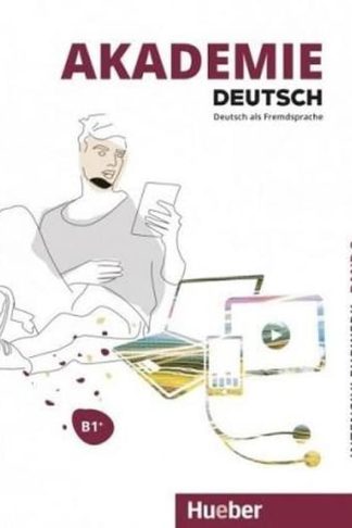 Akademie Deutsch : Intensivlehrwerk Band 3 B1+ mit Audios online
