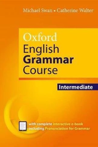 Oxford English Grammar Course: Intermediate: without Key (includes e-book) (B1-B2)