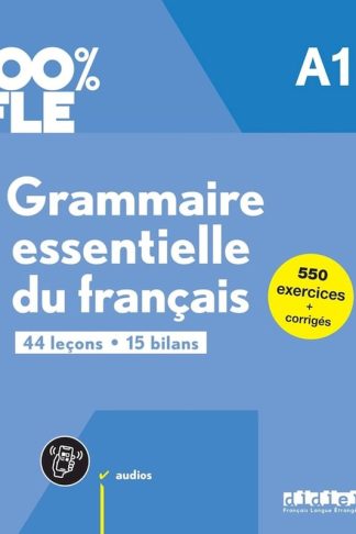 100% FLE - Grammaire essentielle du français A1 - Livre App Corriges