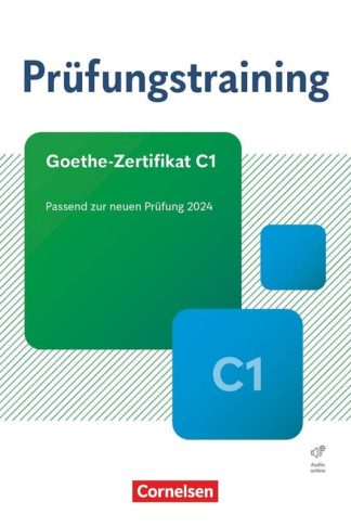 Prüfungstraining Goethe-Zertifikat C1 - Übungsbuch