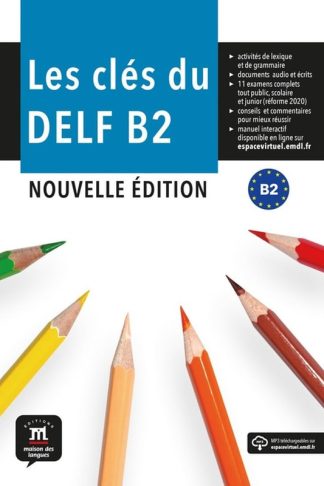 Les cles du DELF B2 - Livre de leleve (Nouvelle edition)