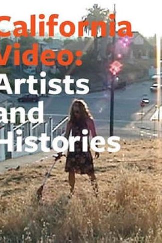 California Video - Artists and Histories
