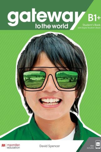 Gateway to the World B1+ Students Book with Students App and Digital Students Book